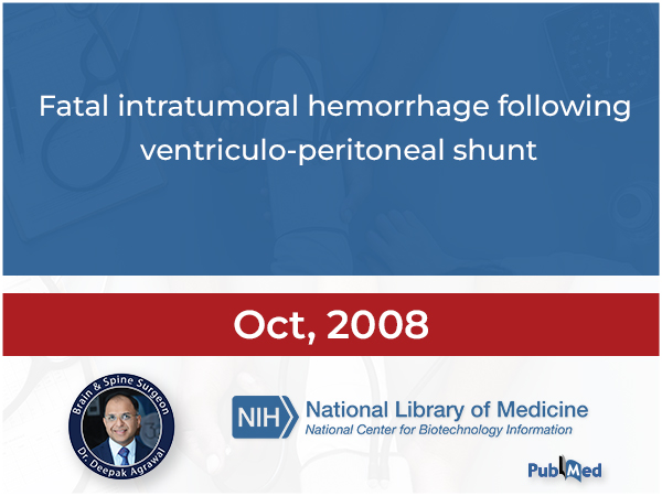 Fatal intratumoral hemorrhage following ventriculo-peritoneal shunt.