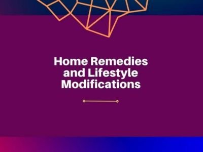 Home Remedies and Lifestyle Modifications